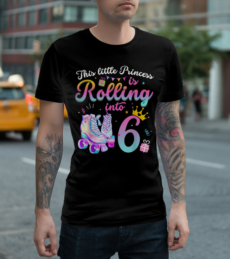This Little Princess Is Rolling Into 6 With Roller Skate Birthday Party T-Shirt