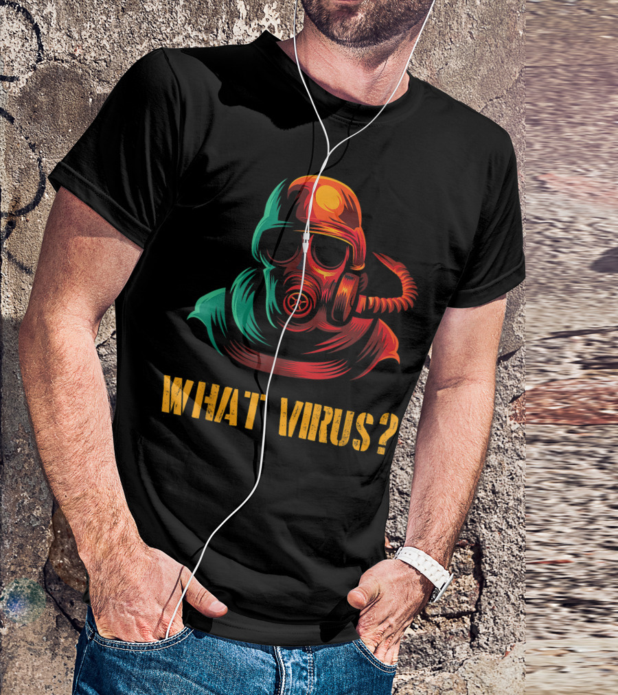 What Virus Military And Safety Gas Mask For Bacteria Disease And Virus T-Shirt