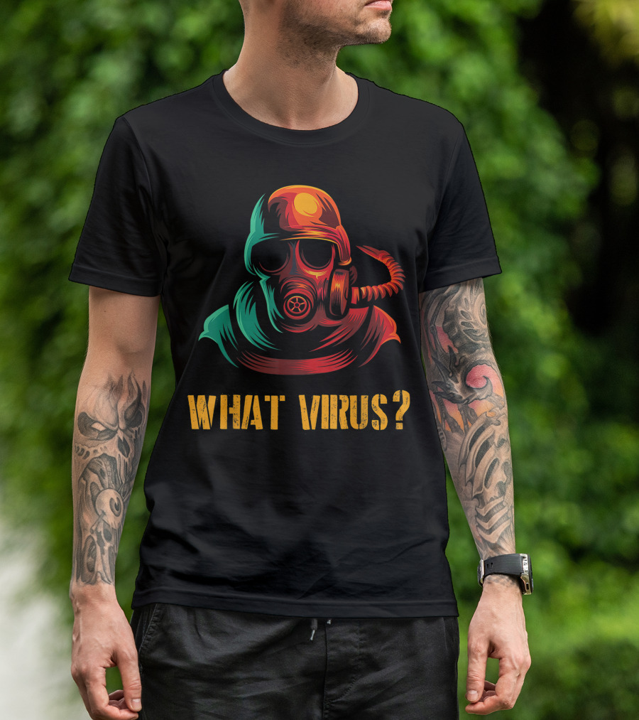 What Virus Military And Safety Gas Mask For Bacteria Disease And Virus T-Shirt