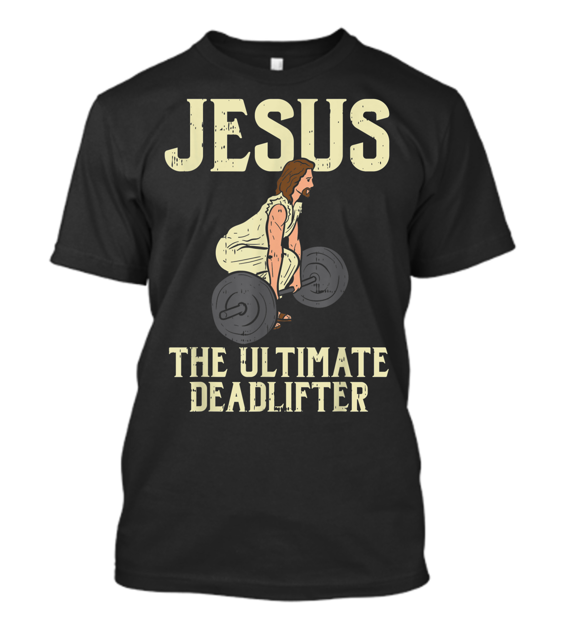 Jesus The Ultimate Deadlifter Gym Fitness Funny Christian Weightlifting T-Shirt