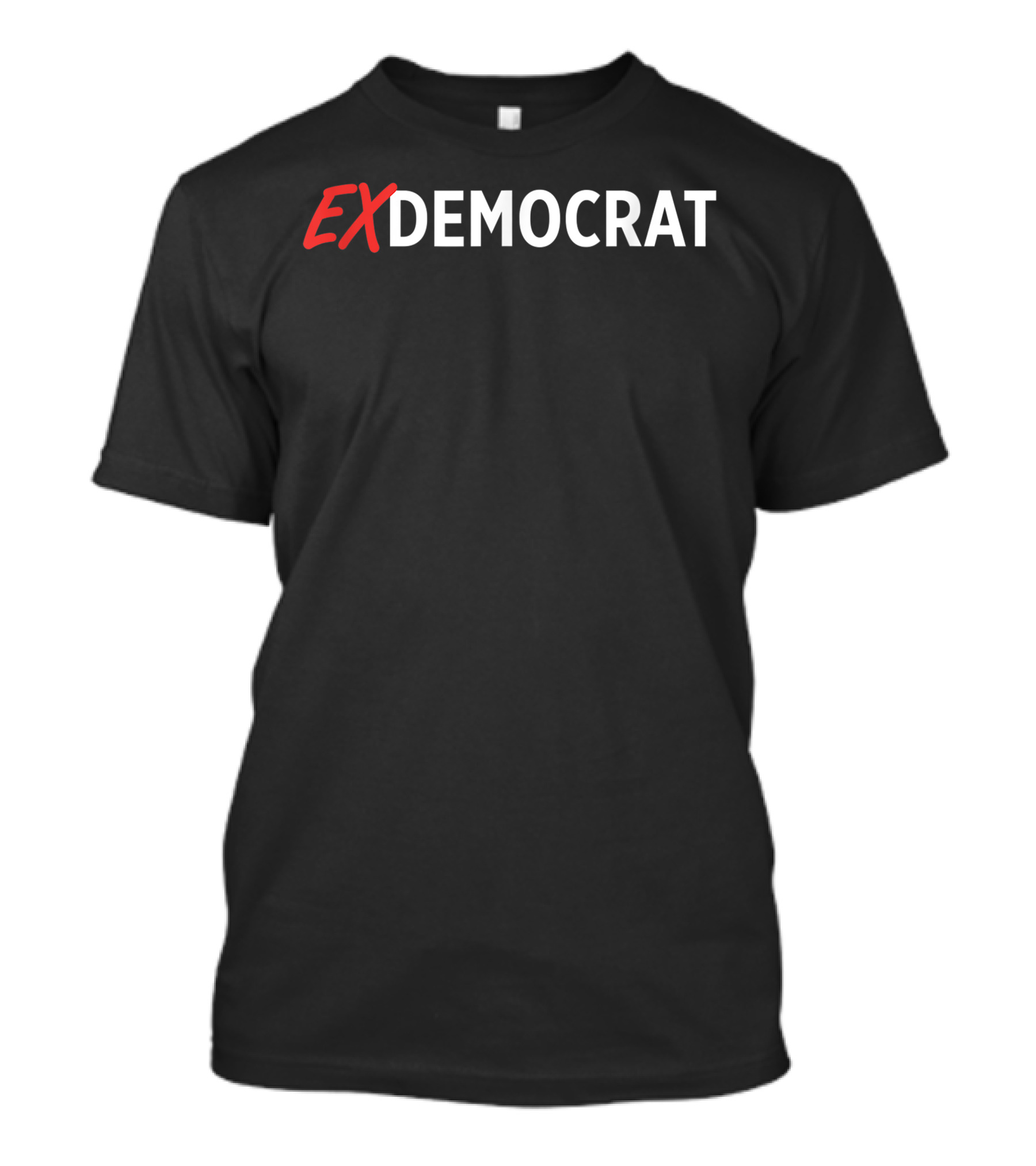 Ex Democrat Republican Anti Liberal Anti Socialism T-Shirt