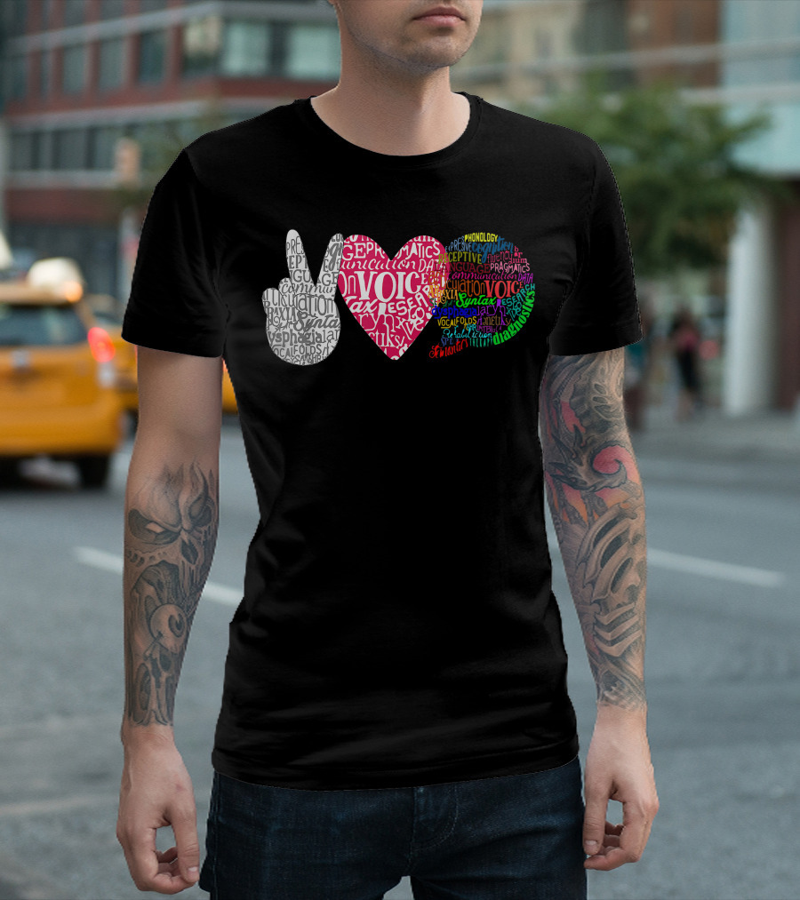 Peace Love Speech Language Pathologist Therapy Voice Communication Phonology Pragmatics T-Shirt