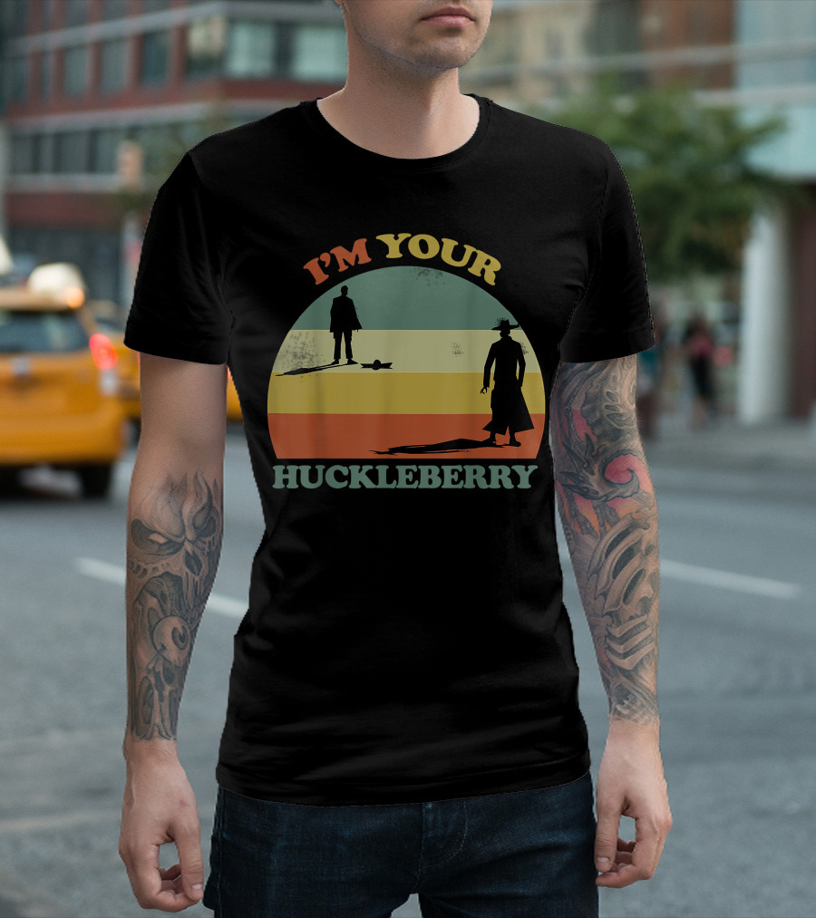 I'm Your Huckleberry Cowboy Western T-Shirt