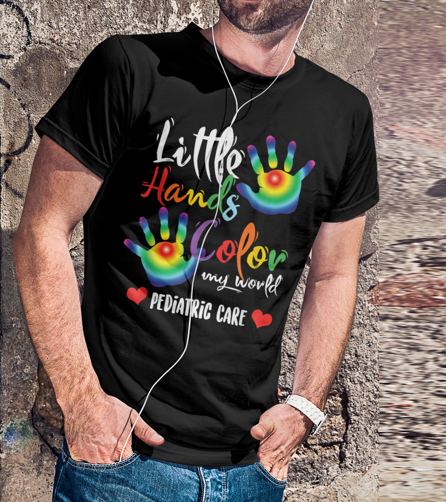 Little Hands Color My World Pediatric Care T-Shirt