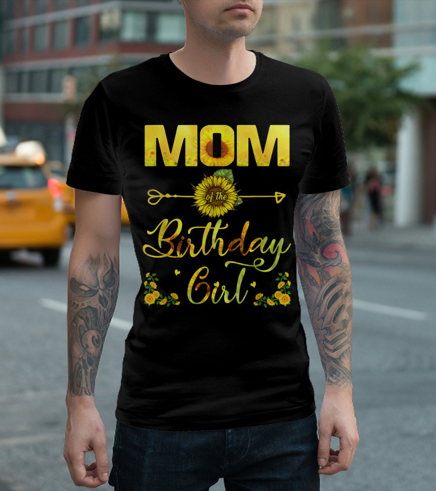Mom Of The Birthday Girl Sunflower Arrow Floral T-Shirt