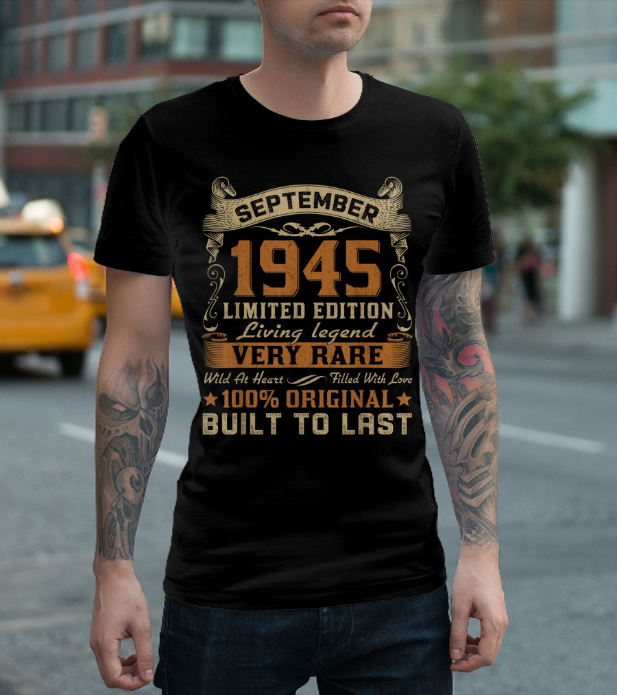 September 1945 Living Legend Very Rare Wild At Heart Filled With Love 100% Original Built To Last T-Shirt