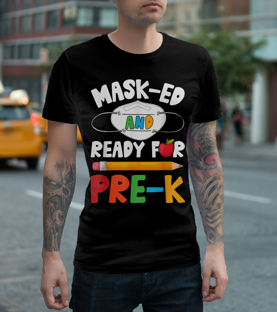 MASKED AND READY FOR PRE K PENCIL APPLE MASK BACK TO SCHOOL T-Shirt