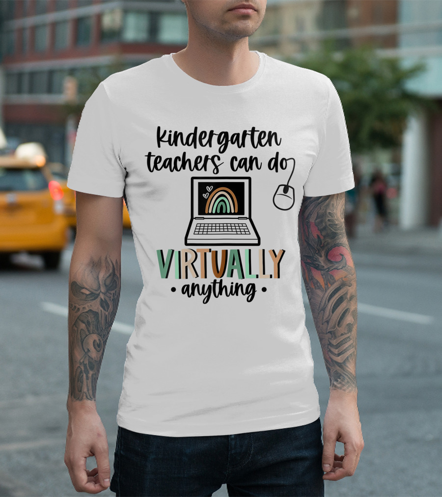 Kindergarten Teachers Can Do Virtually Anything With Boho Rainbow Laptop T-Shirt