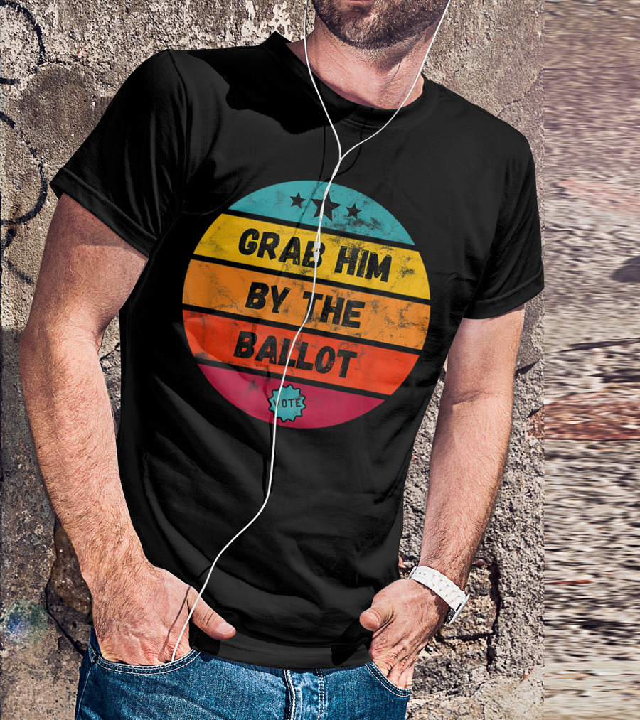 Grab Him By The Ballot Stars Vote Election T-Shirt