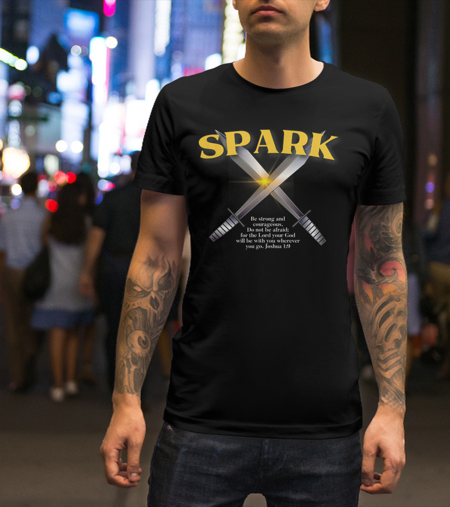 SPARK Be Strong And Courageous Joshua 1:9 Crossed Swords T-Shirt