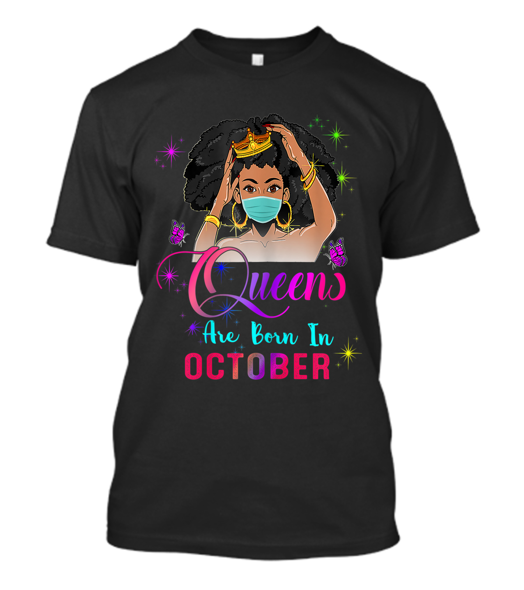 Queens Are Born In October Black Girl Wearing Mask Virgo Libra Birthday T-Shirt