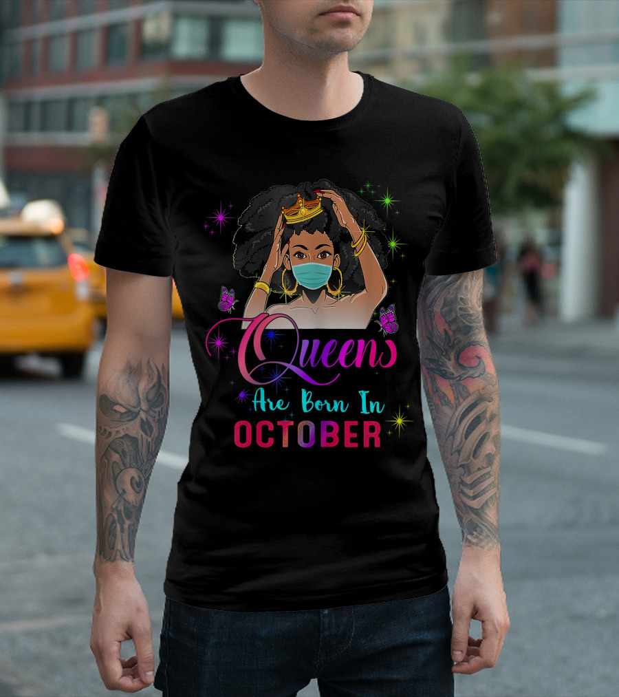 Queens Are Born In October Black Girl Wearing Mask Virgo Libra Birthday T-Shirt
