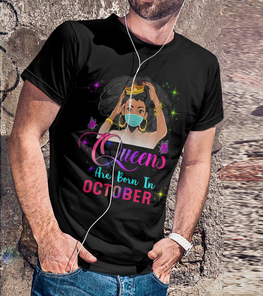 Queens Are Born In October Black Girl Wearing Mask Virgo Libra Birthday T-Shirt