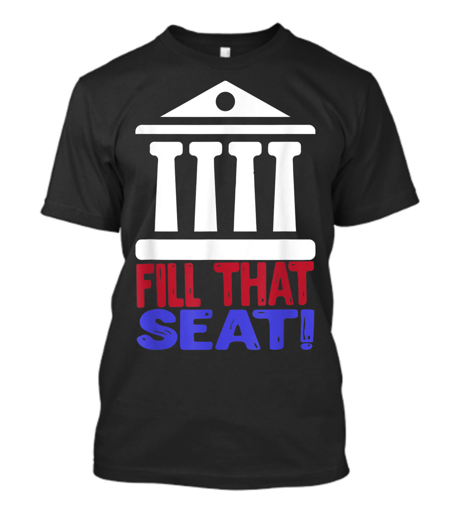 Fill That Seat USA Flag Pillars T-Shirt