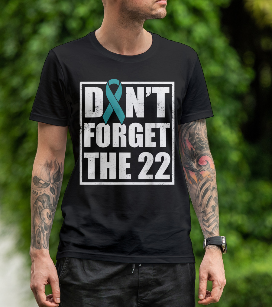 Don't Forget The 22 Support Veteran PTSD Warrior T-Shirt
