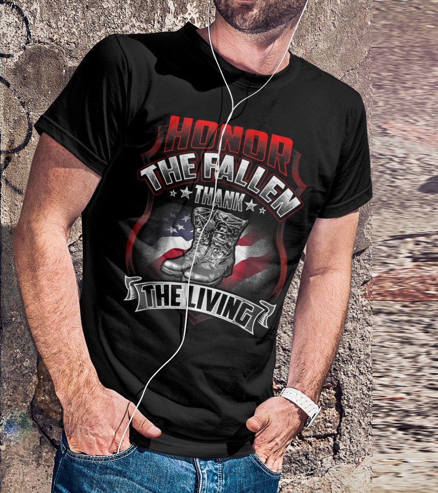 HONOR THE FALLEN THANK THE LIVING Memorial Day Veteran Boots American Flag T-Shirt