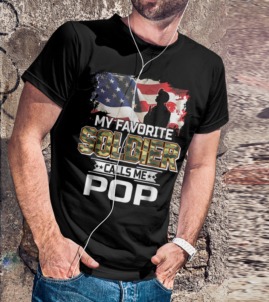 My Favorite Soldier Calls Me Pop With American Flag T-Shirt