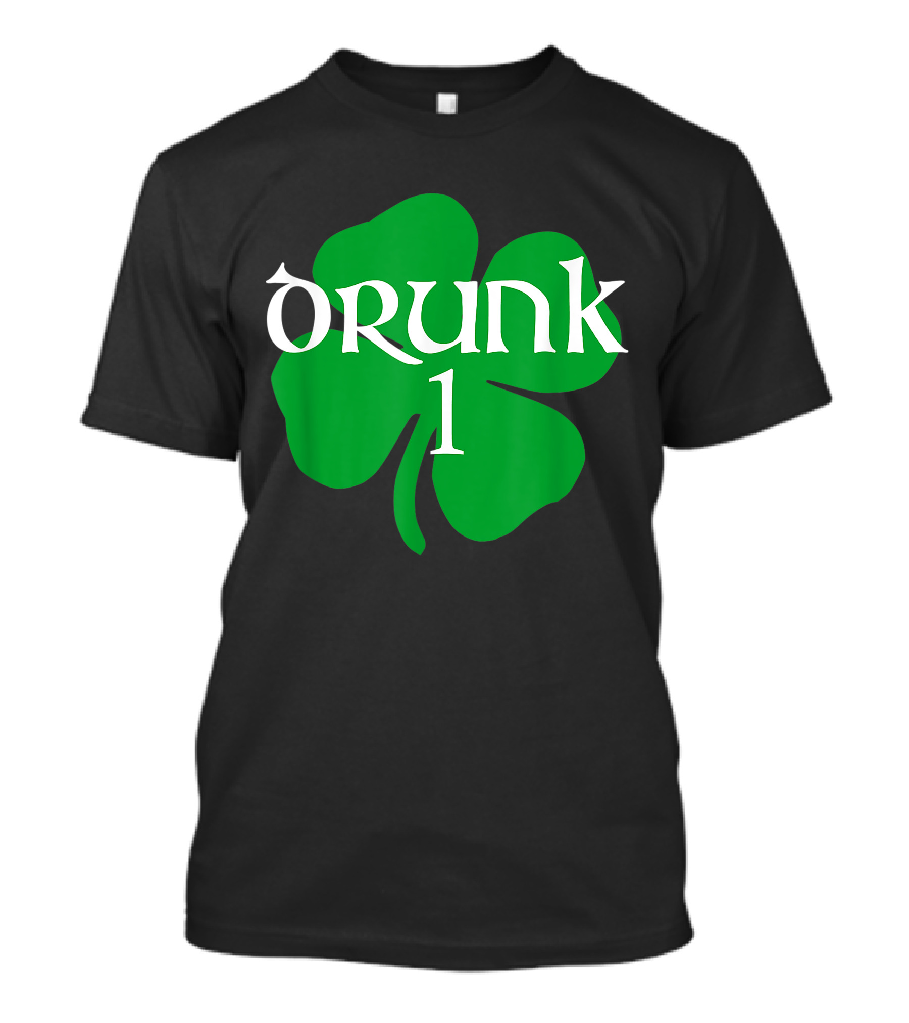 Drunk 1 Clover St. Patrick's Day Irish T-Shirt