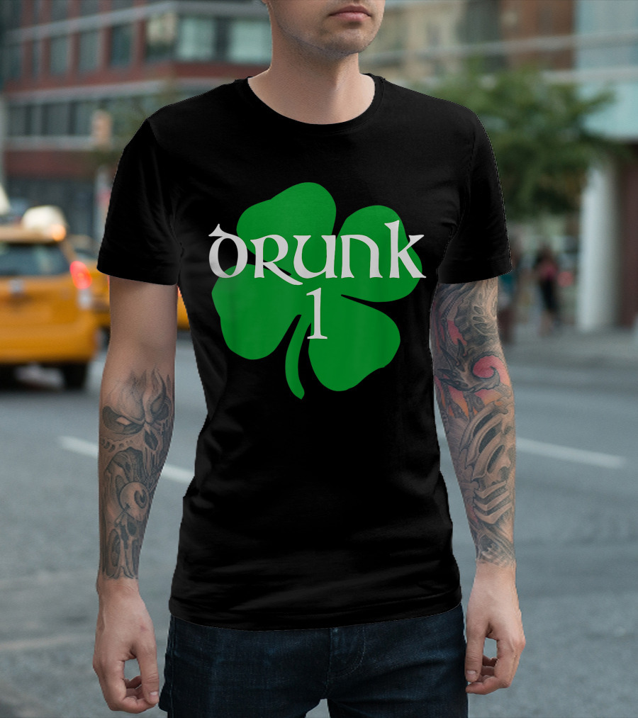 Drunk 1 Clover St. Patrick's Day Irish T-Shirt