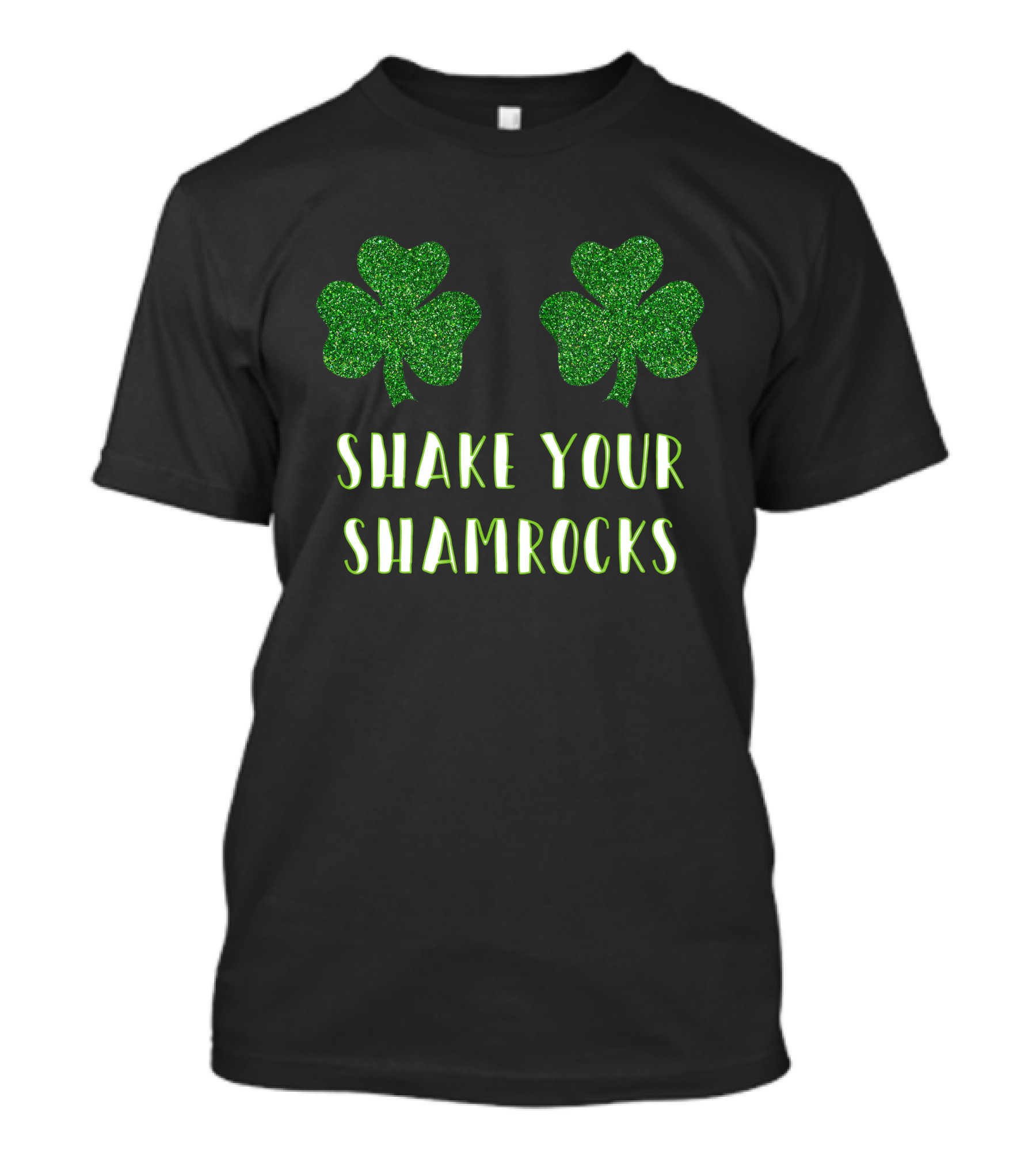 Shake Your Shamrocks St Paddy's Fun Party T-Shirt