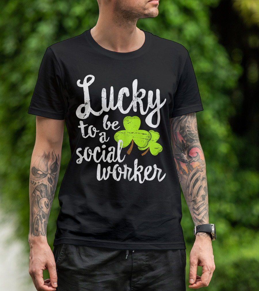 Lucky To Be A Social Worker Shamrock T-Shirt