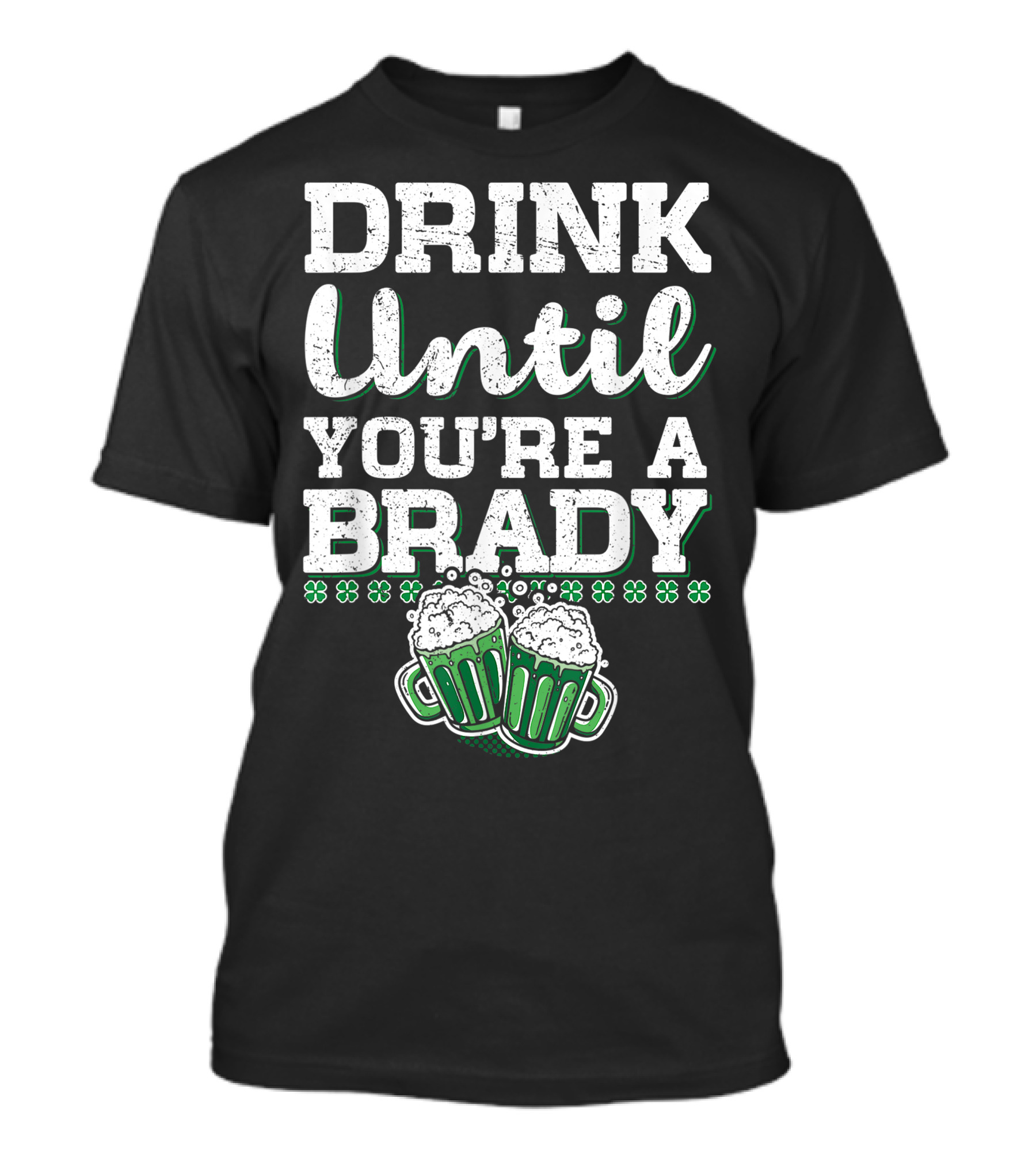 Drink Until You're A Brady Cheers Clover Icons T-Shirt