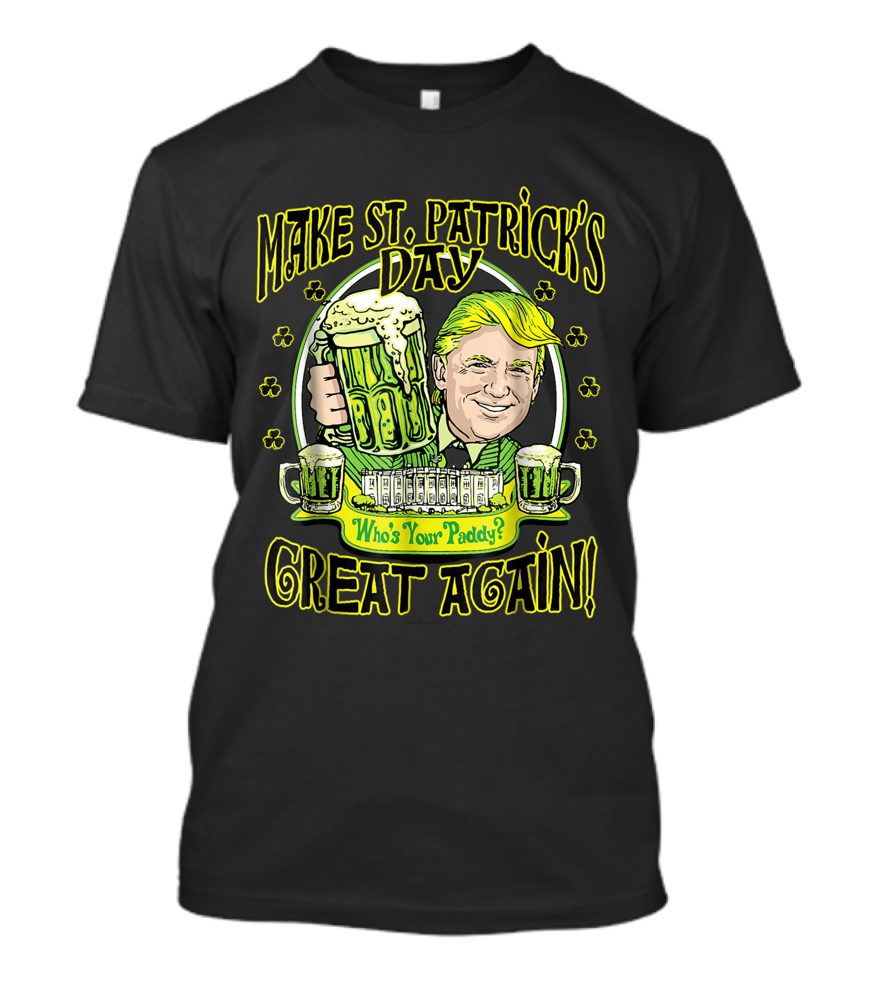Make St. Patrick's Day Great Again Who's Your Paddy T-Shirt
