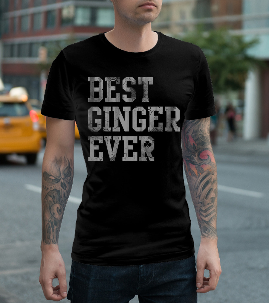 Best Ginger Ever Irish Shamrock T-Shirt