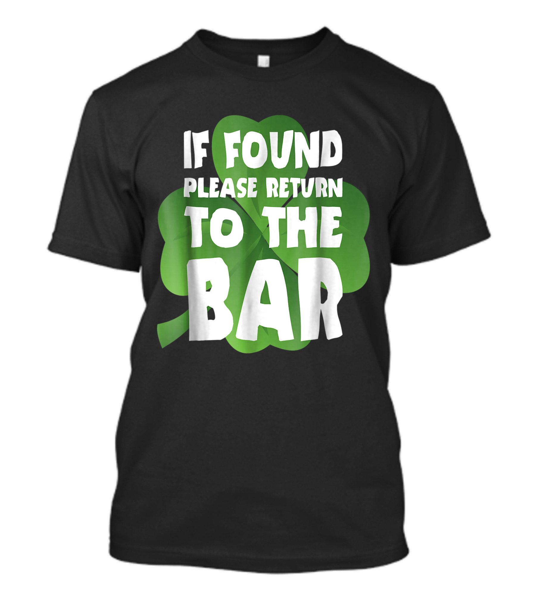 St. Patrick's Day If Found Please Return To The Bar Funny Irish Clover Luck T-Shirt