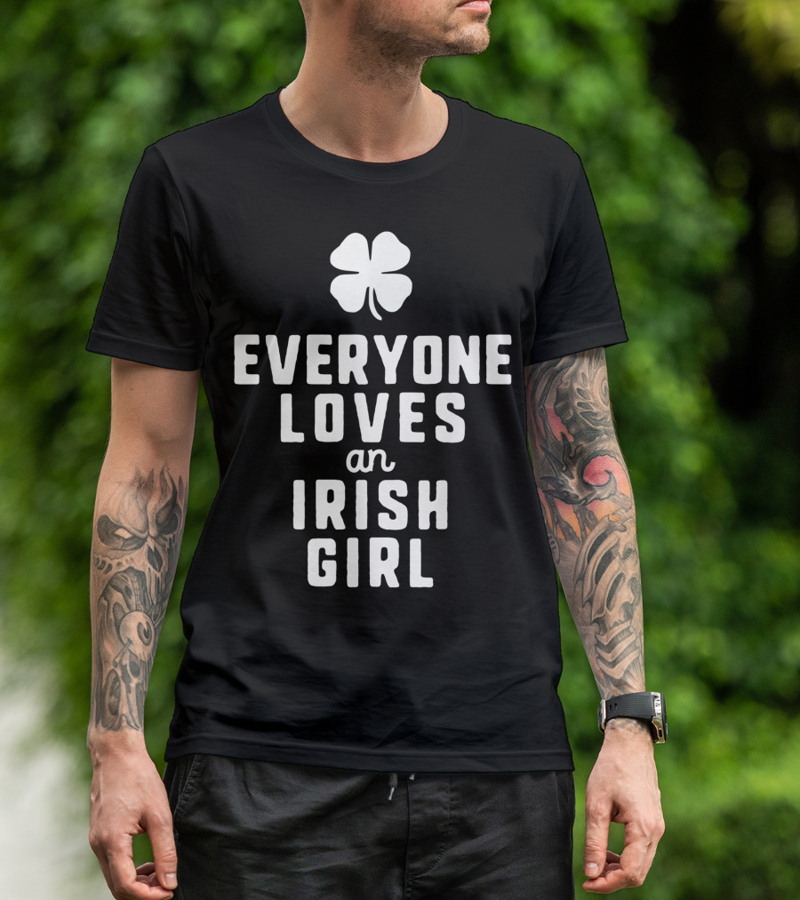 Everyone Loves An Irish Girl Shamrock T-Shirt