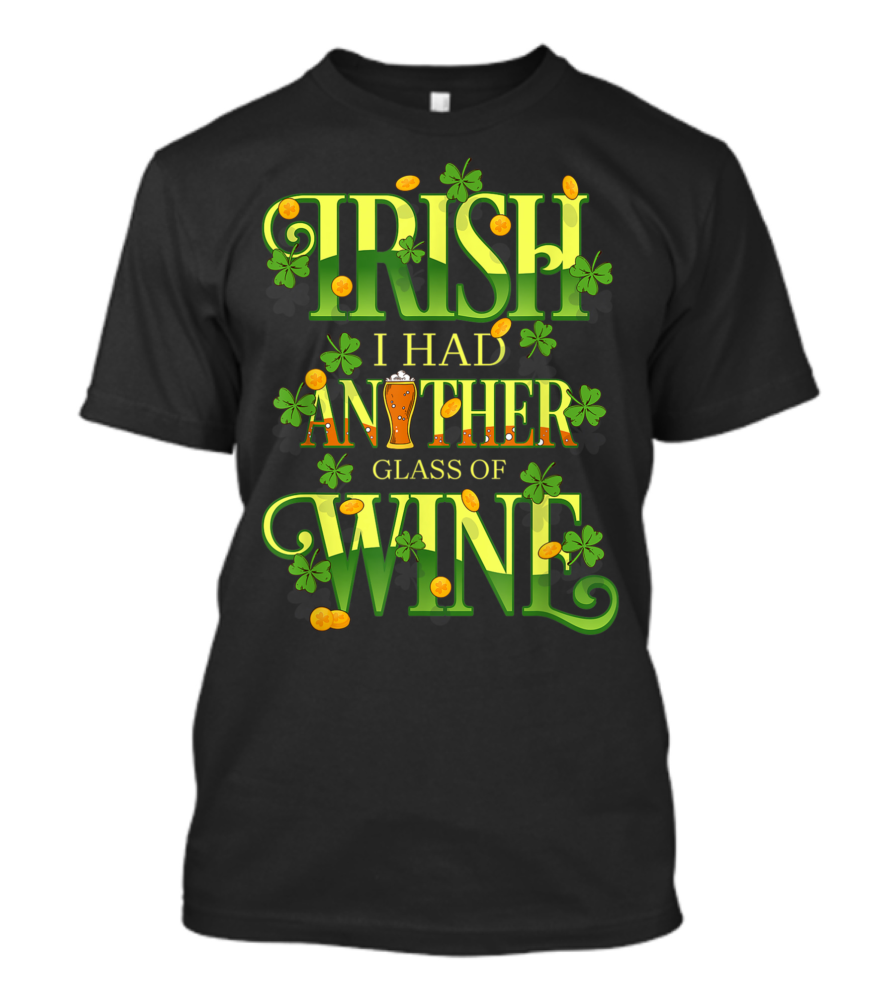 Irish I Had Another Glass Of Wine With Shamrocks And Beer T-Shirt