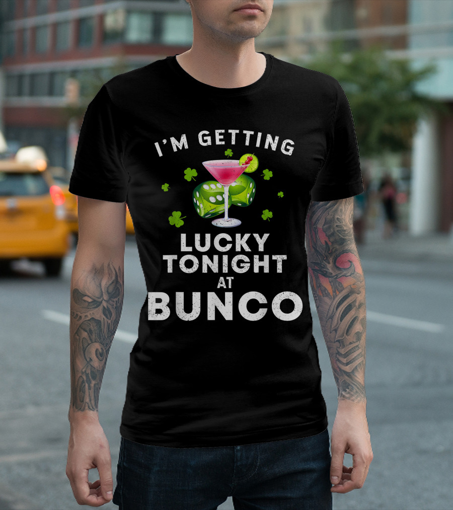 I'm Getting Lucky Tonight at Bunco St. Patrick's Day Game T-Shirt