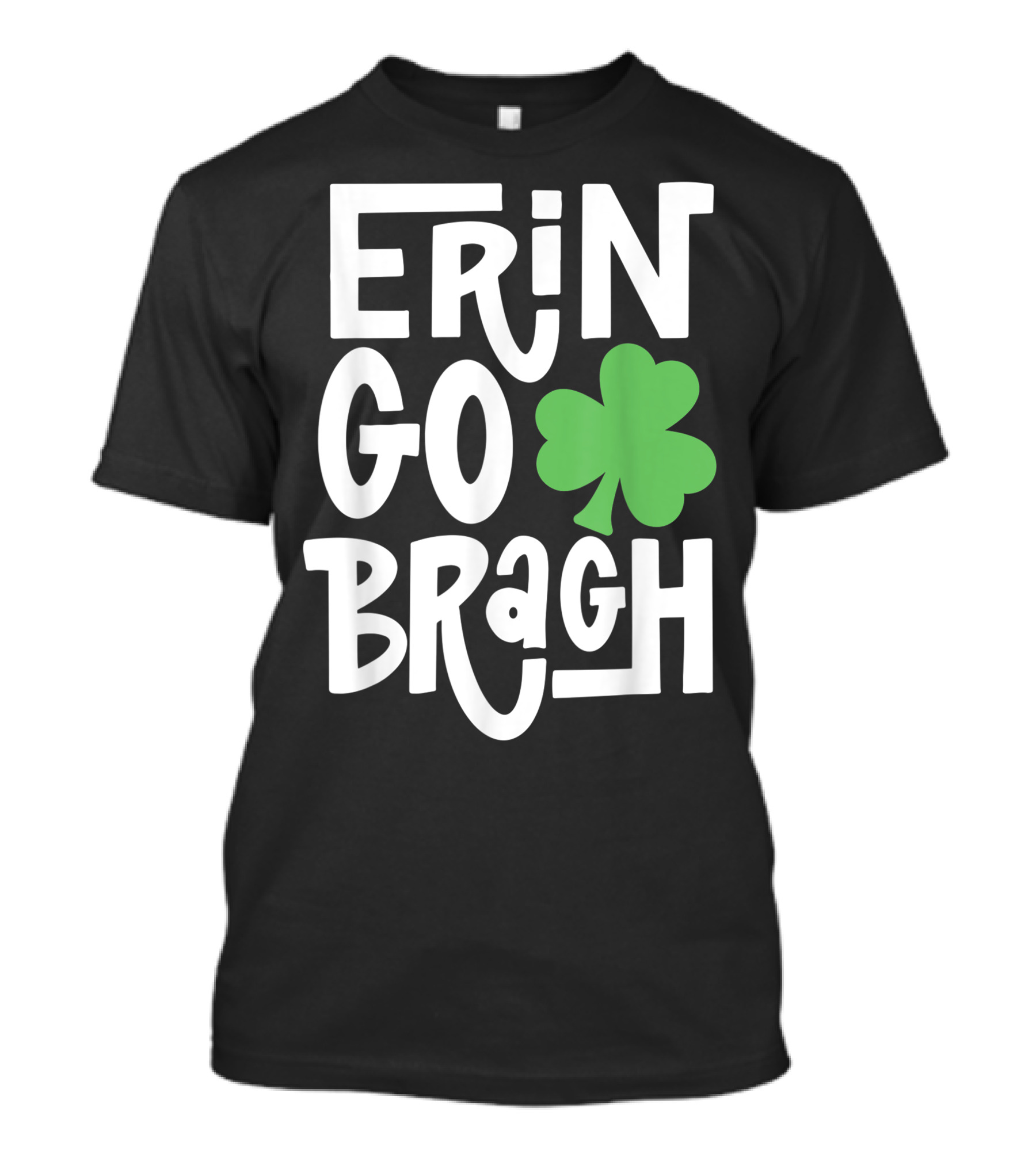 Erin Go Bragh Shamrock St Patty's Day Ireland Forever T-Shirt