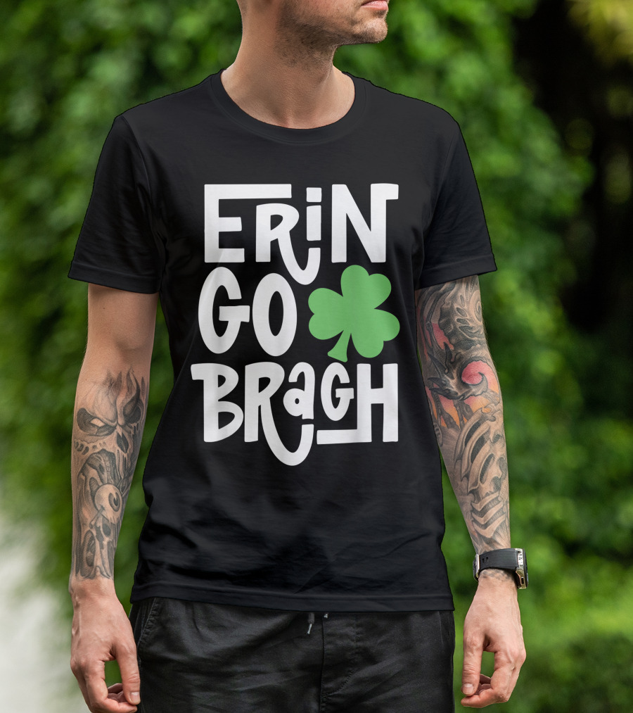 Erin Go Bragh Shamrock St Patty's Day Ireland Forever T-Shirt
