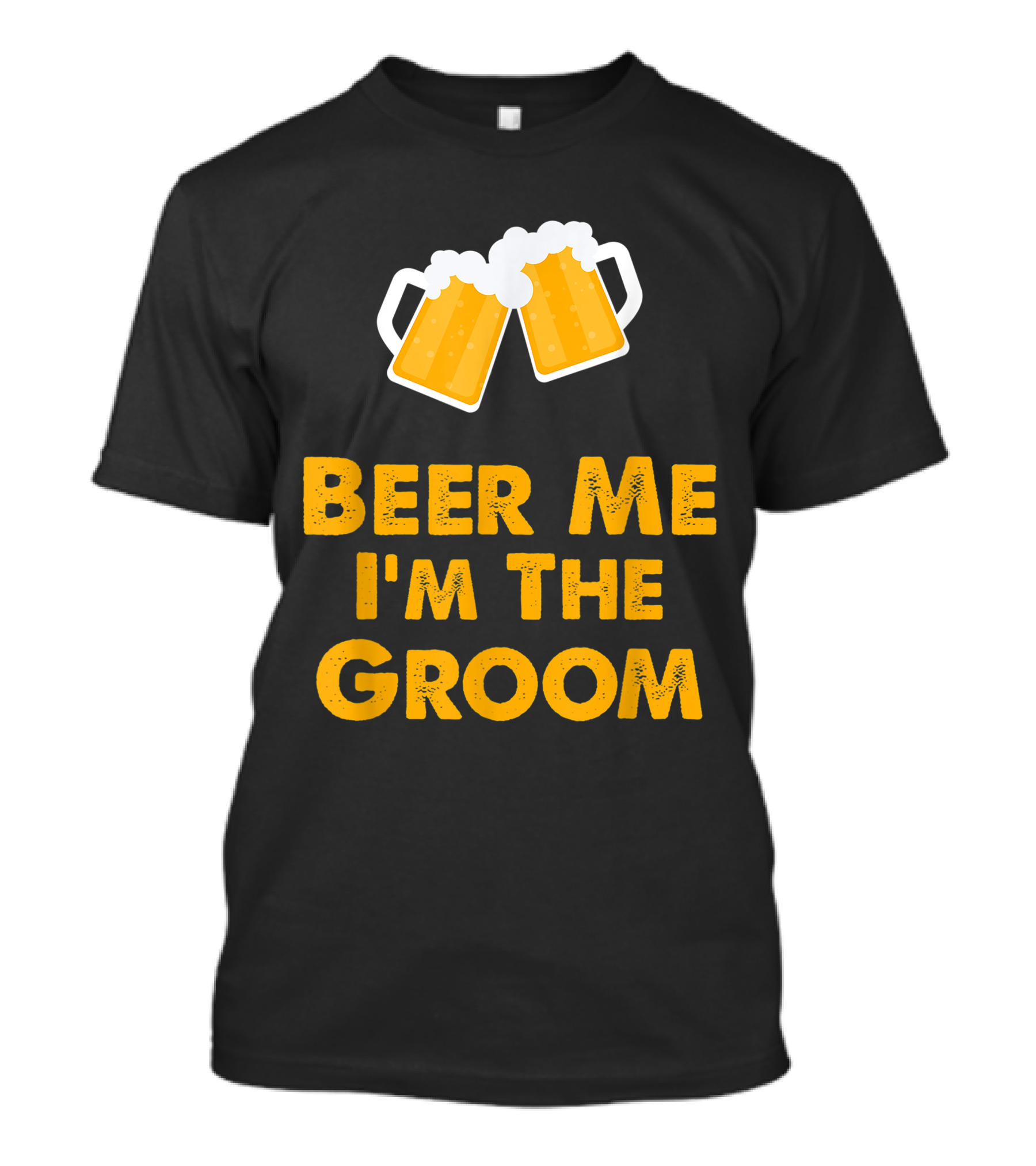 Beer Me I'm The Groom Cheers Wedding Humor T-Shirt