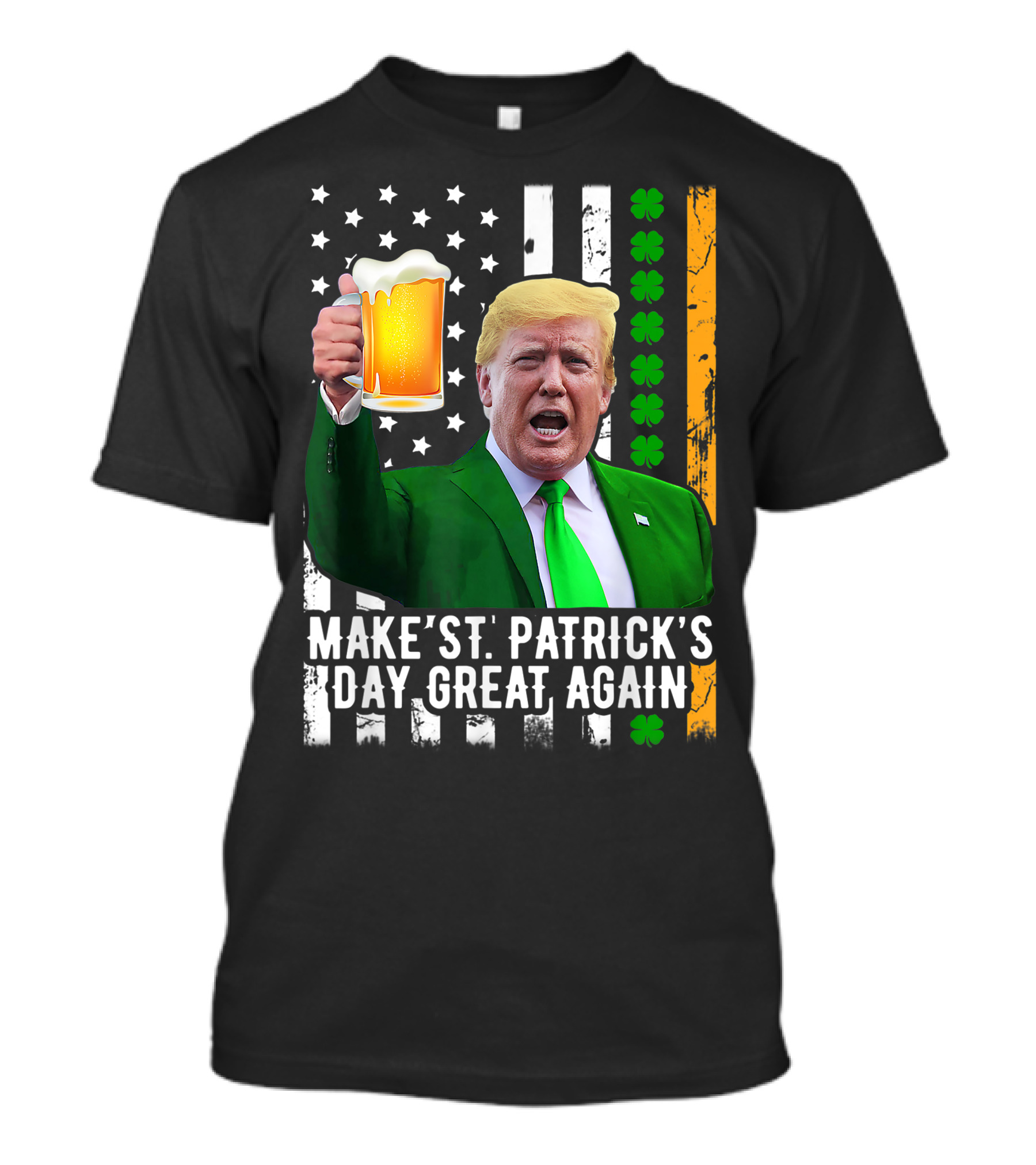 Make St. Patrick's Day Great Again Trump Holding Beer With Shamrock And Flag T-Shirt