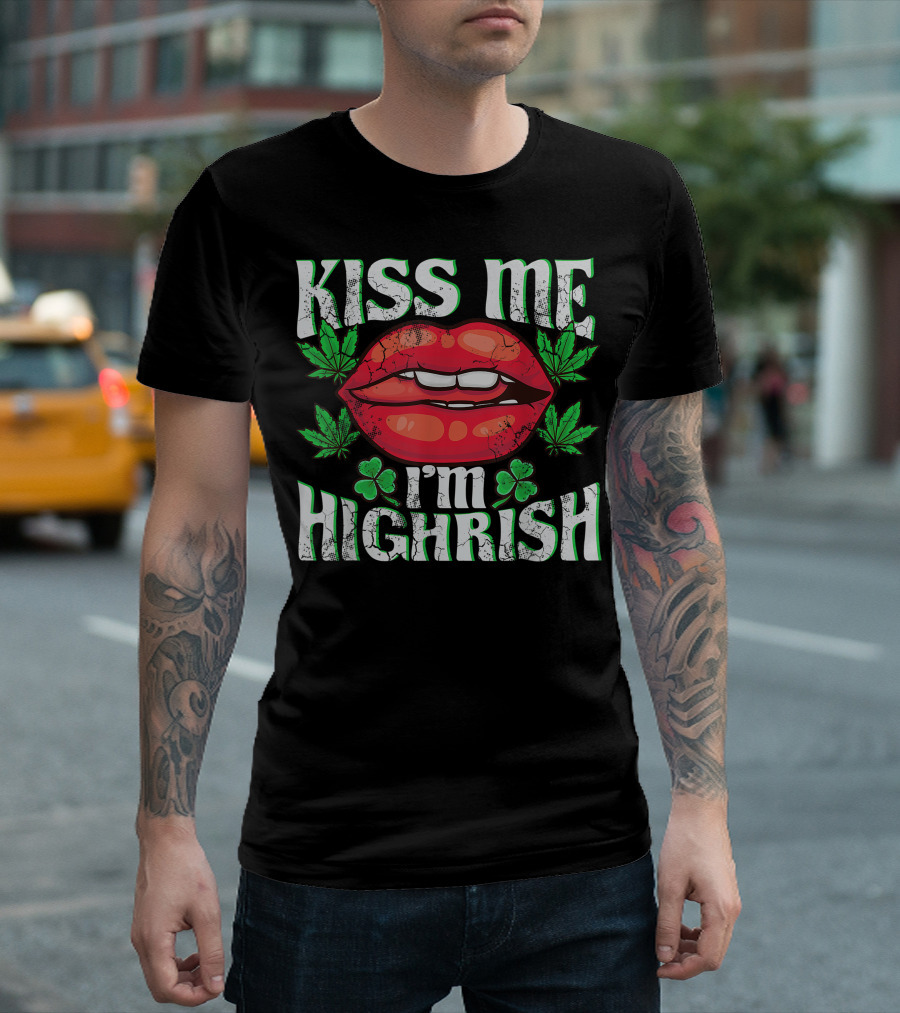 Kiss Me I'm Highrish St Patrick's Day Cannabis Lips Marijuana Weed T-Shirt