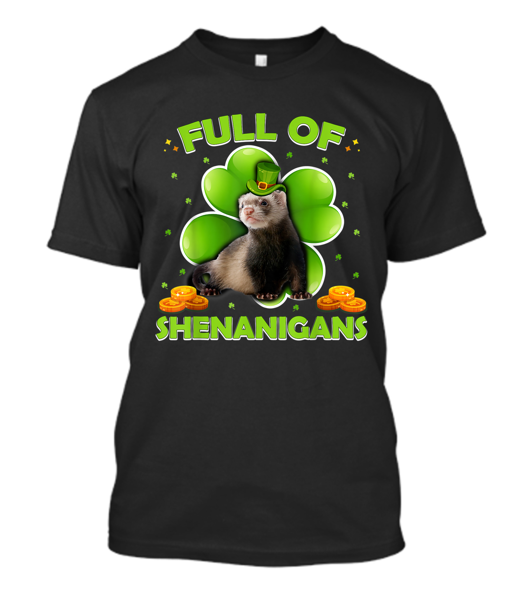 Full Of Shenanigans Ferret Leprechaun Hat Shamrock Coins T-Shirt