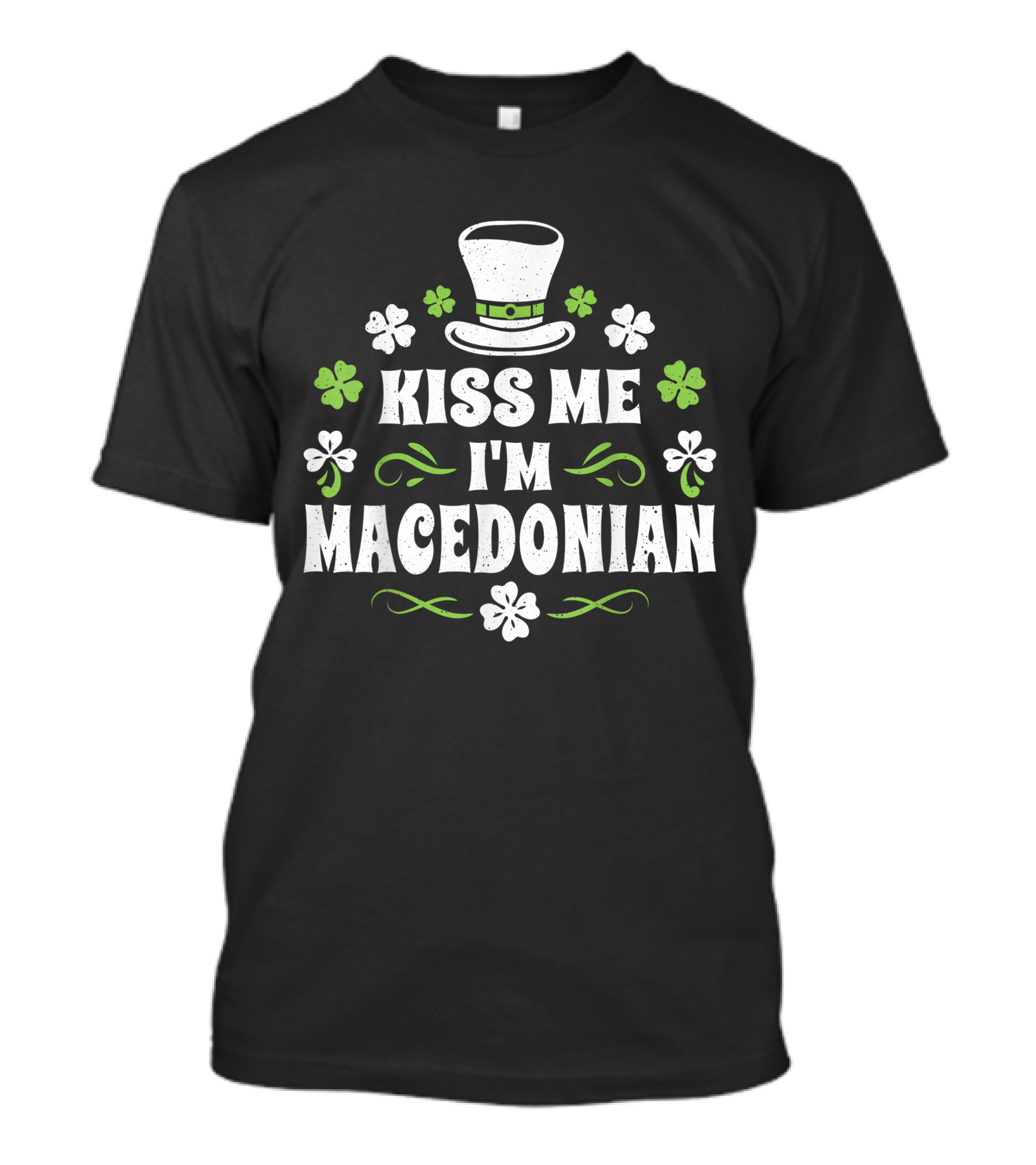 Kiss Me I'm Macedonian St. Patrick's Day Shamrocks And Hat T-Shirt