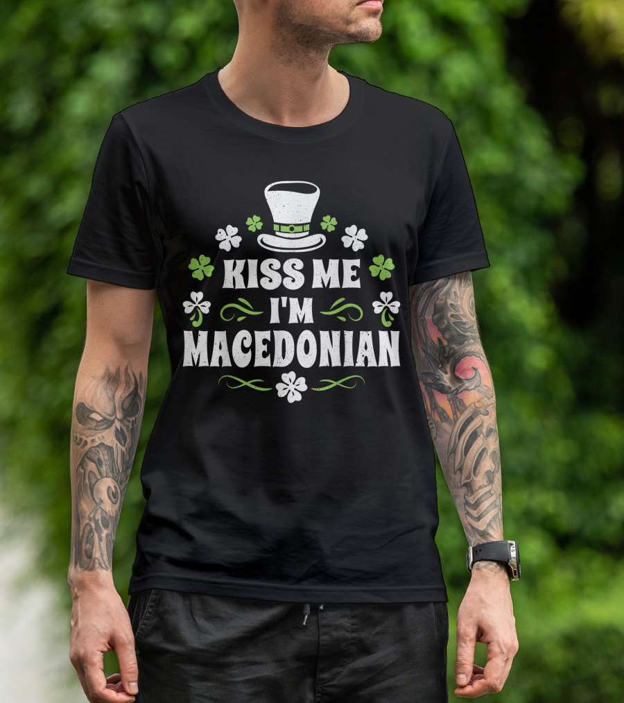 Kiss Me I'm Macedonian St. Patrick's Day Shamrocks And Hat T-Shirt