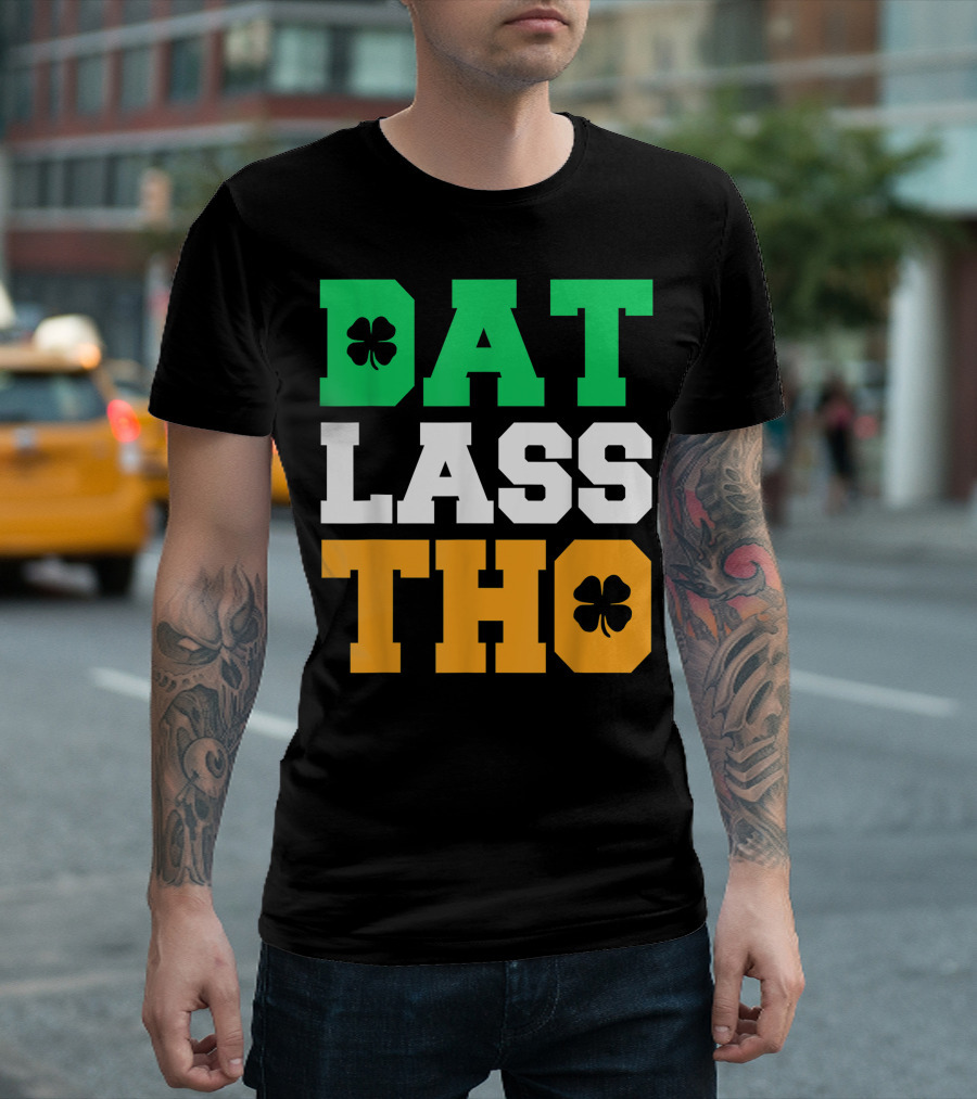 DAT LASS THO Shamrock T-Shirt