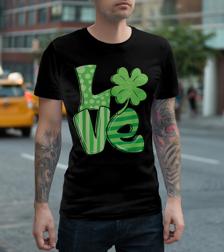 Love Shamrock #PreschoolTeacherLife T-Shirt