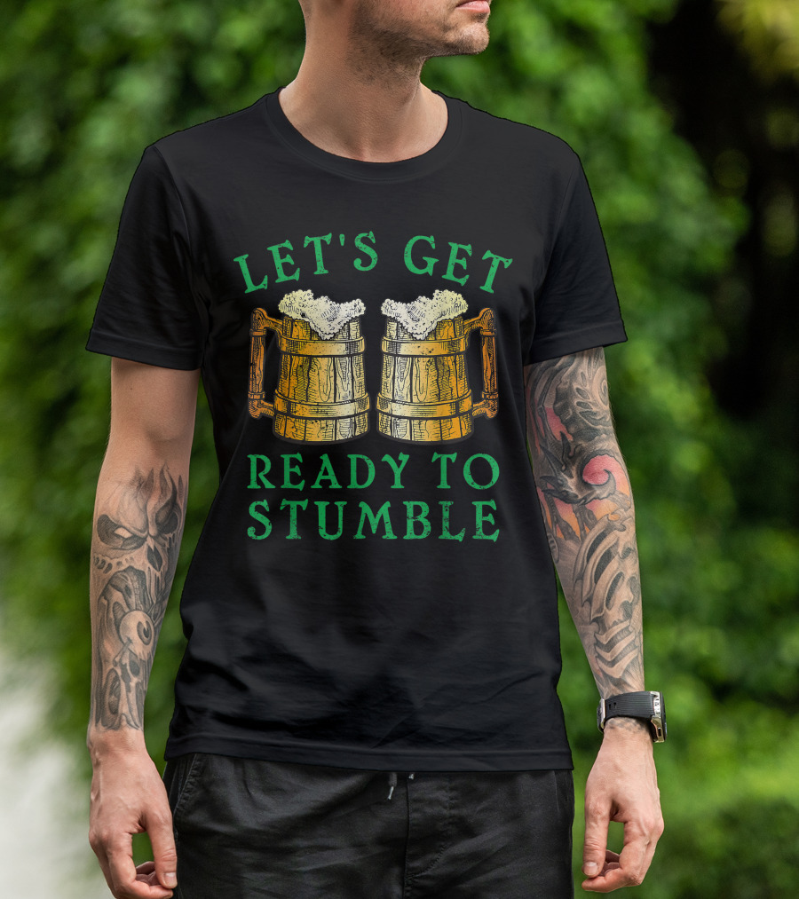 Let's Get Ready To Stumble Irish Shamrock Beer Mugs T-Shirt
