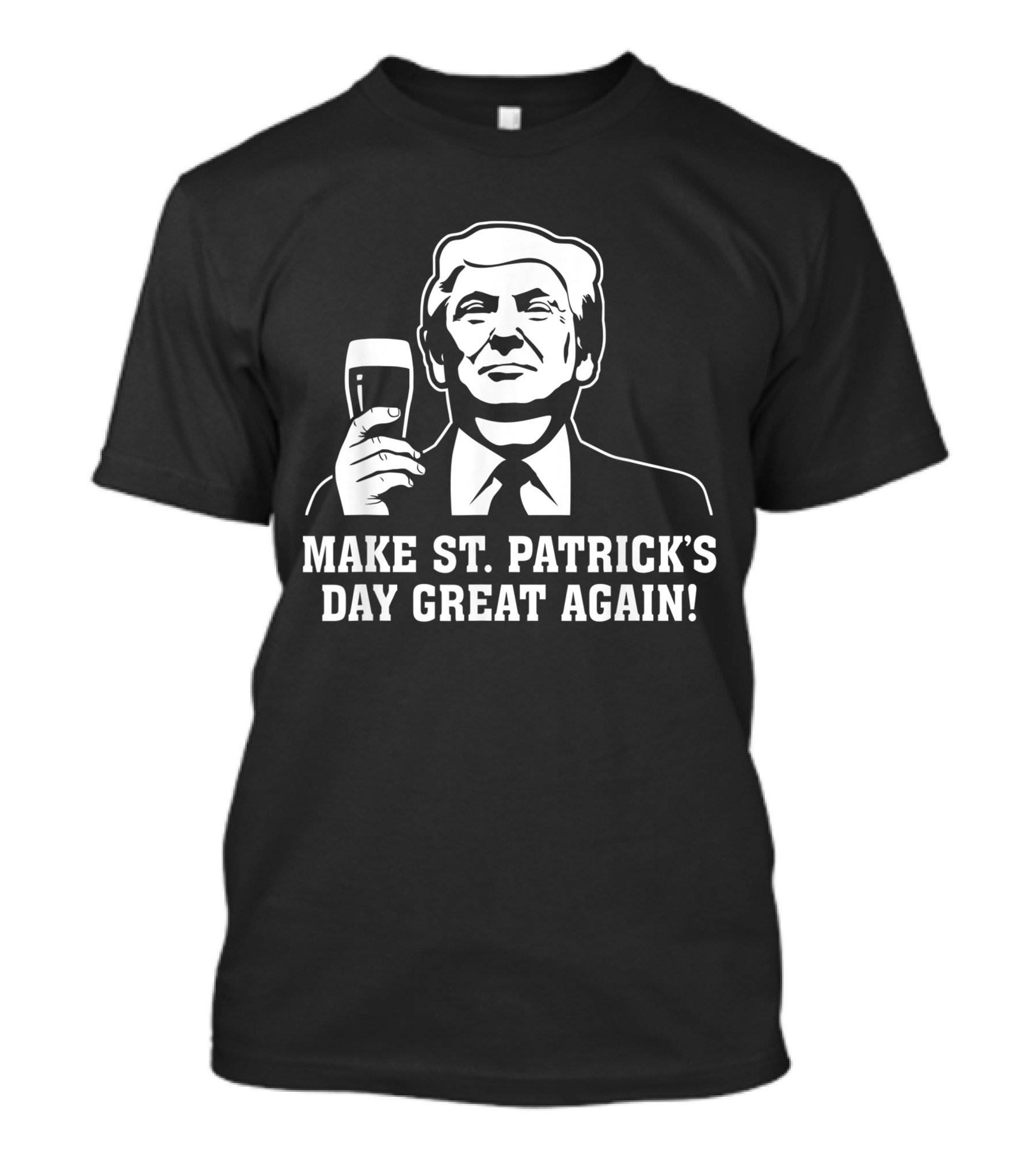 Make St. Patrick's Day Great Again Trump Pint T-Shirt
