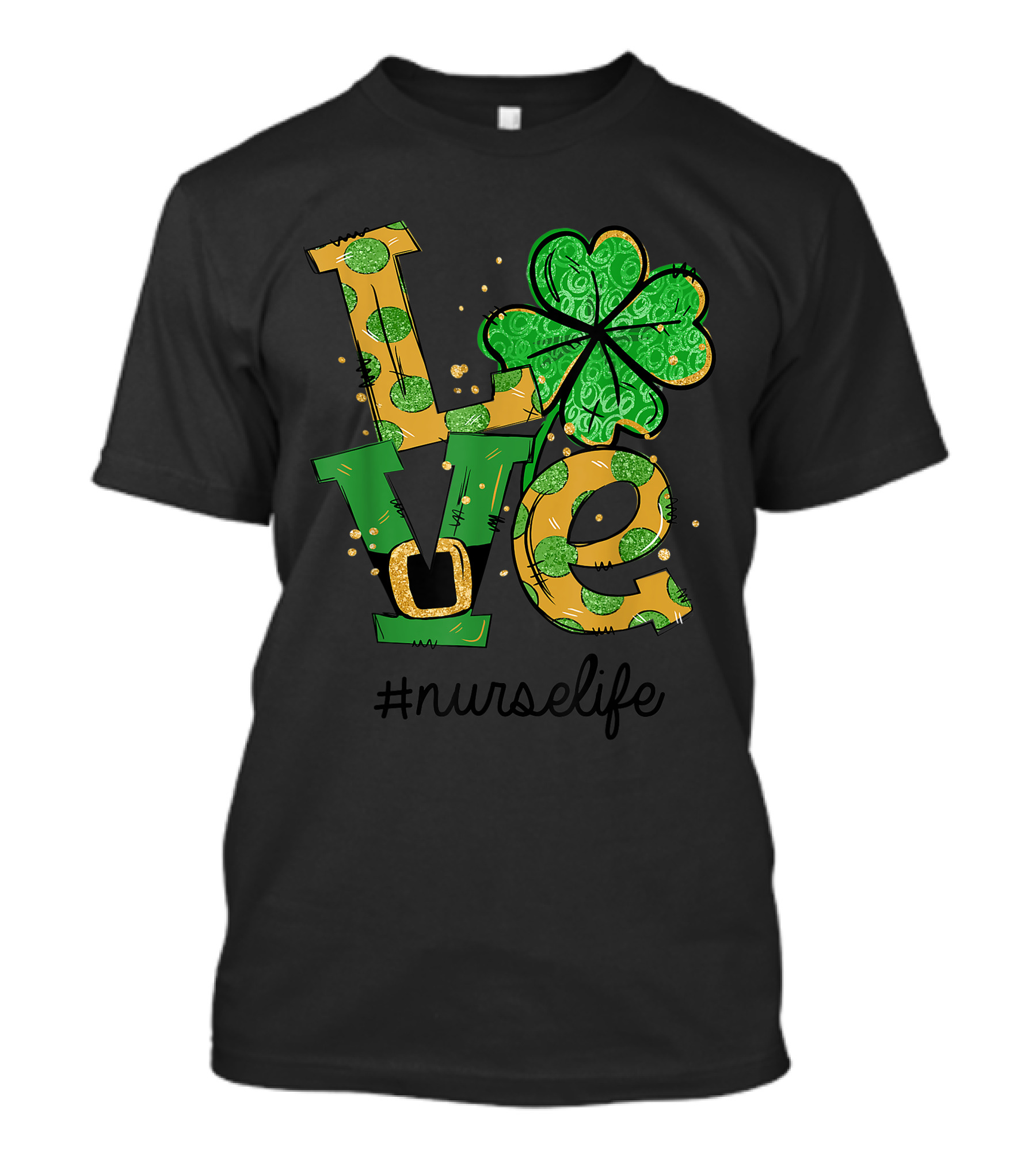 Love Shamrock Nurse Life St. Patrick's Day #NurseLife T-Shirt