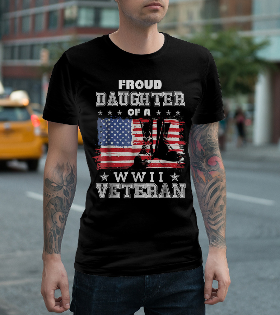 Proud Daughter Of A WWII Veteran American Flag Boots Veteran Day T-Shirt