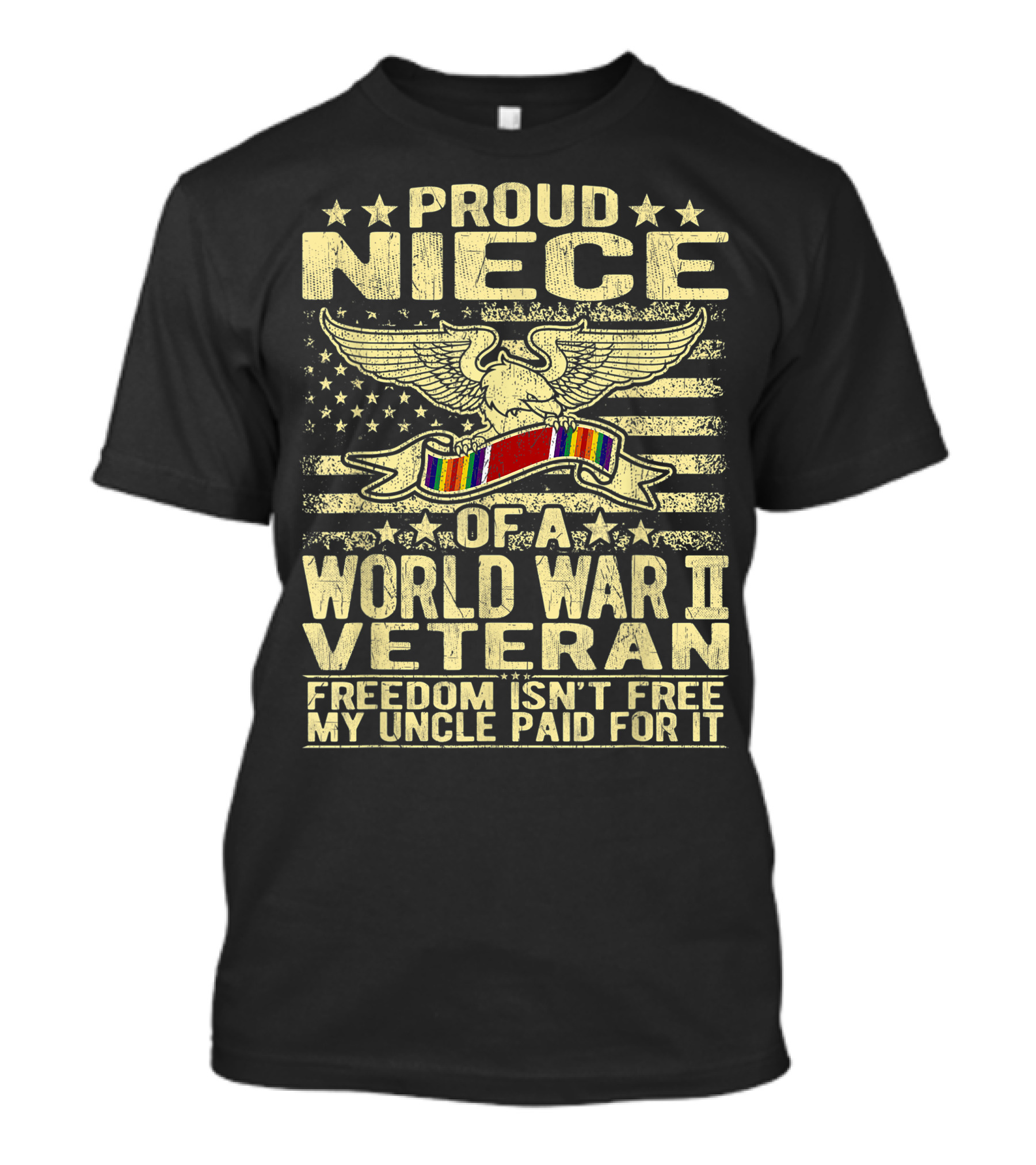 Proud Niece Of A World War II Veteran Freedom Isn't Free My Uncle Paid For It T-Shirt
