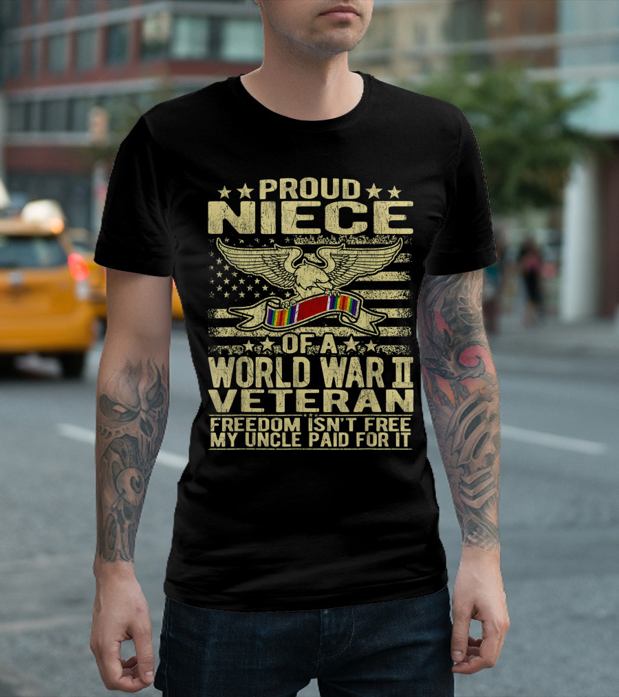 Proud Niece Of A World War II Veteran Freedom Isn't Free My Uncle Paid For It T-Shirt