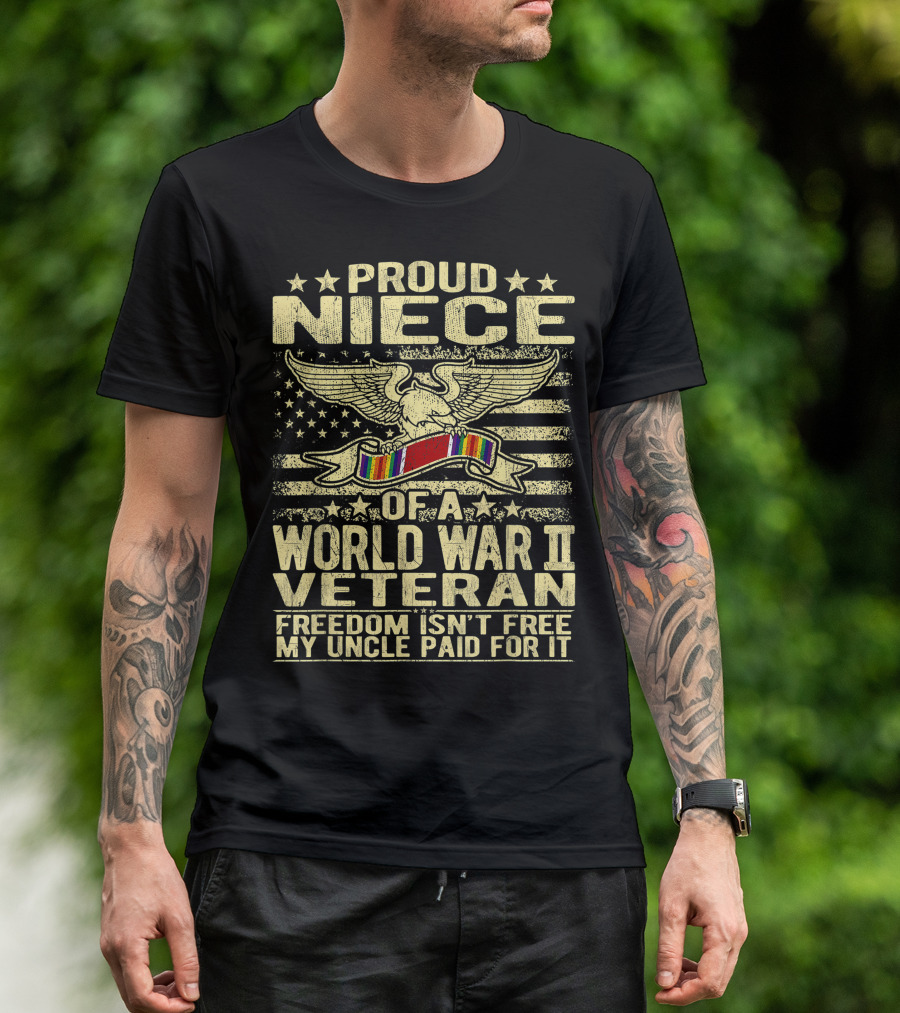 Proud Niece Of A World War II Veteran Freedom Isn't Free My Uncle Paid For It T-Shirt