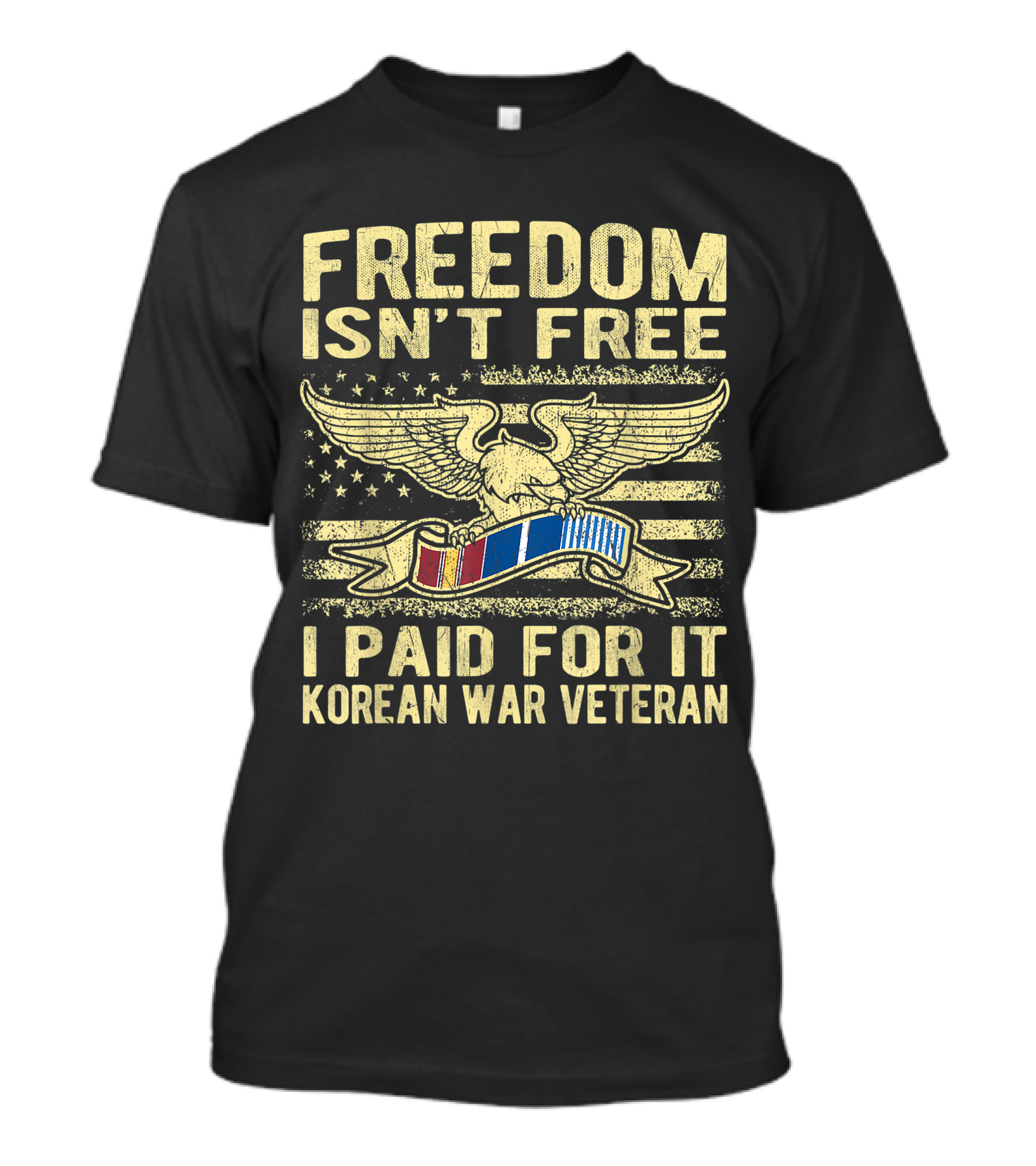 FREEDOM ISN'T FREE I PAID FOR IT KOREAN WAR VETERAN EAGLE AND FLAG T-Shirt